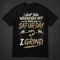 SAT-UR-DAY I Grind T-Shirt