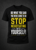 Stop Negotiating T-Shirt