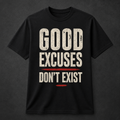 Good Excuses T-Shirt